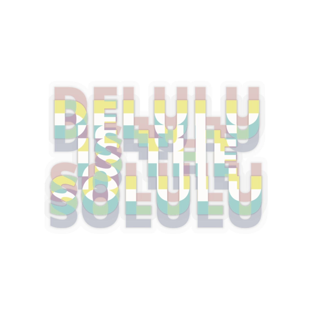 Motivational Kiss-Cut Stickers - "DELULU is the SOLULU" - multi
