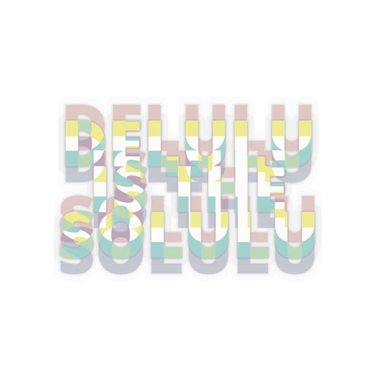 Motivational Kiss-Cut Stickers - "DELULU is the SOLULU" - multi